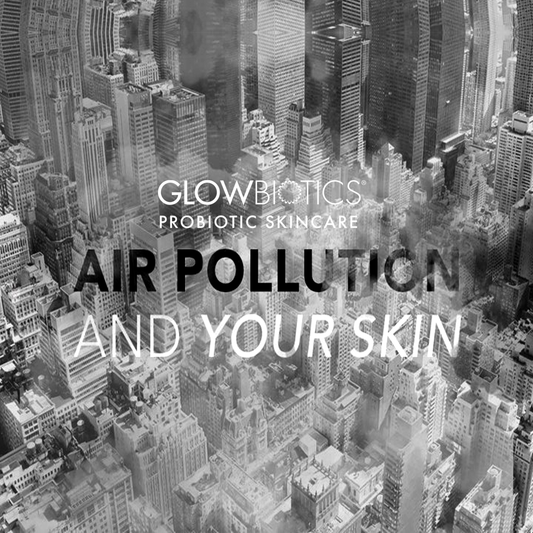 POLLUTION & YOUR SKIN