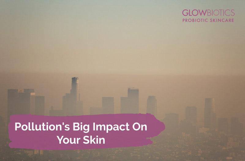 Pollution's Big Impact On Your Skin