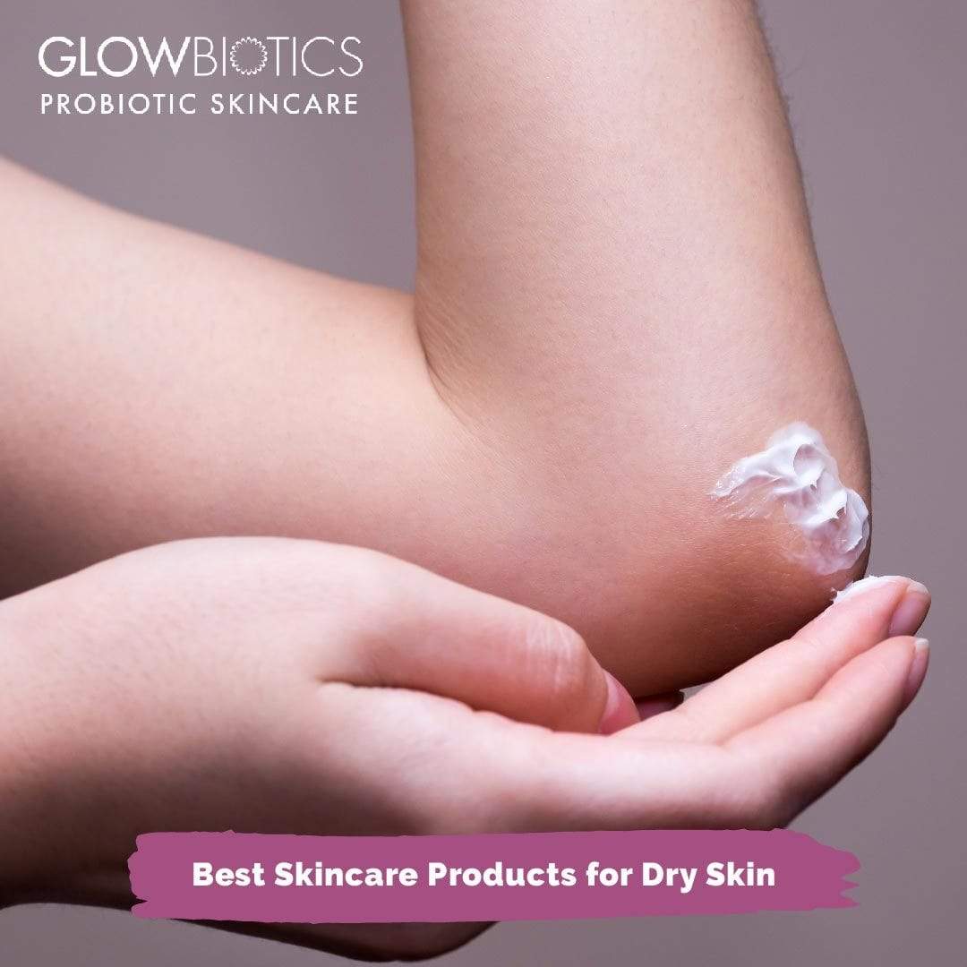 Best Skincare Products for Dry Skin