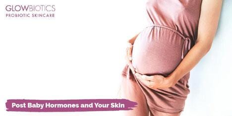 Post Baby Hormones and Your Skin